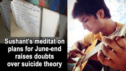 Sushant's meditation plans for June-end raises doubts over suicide theory