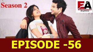 Kitni Mohabbat Hai 2 Full Episode - 56|| कितनी मोहब्बत है 2 - Episode - 56||