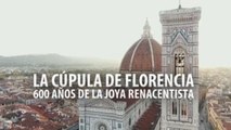 La cúpula de Brunelleschi en Florencia: seis siglos de proeza en los cielos