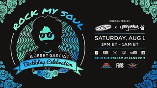 Rock My Soul: A Jerry Garcia Birthday Celebration :: 8/1/20 :: FANS