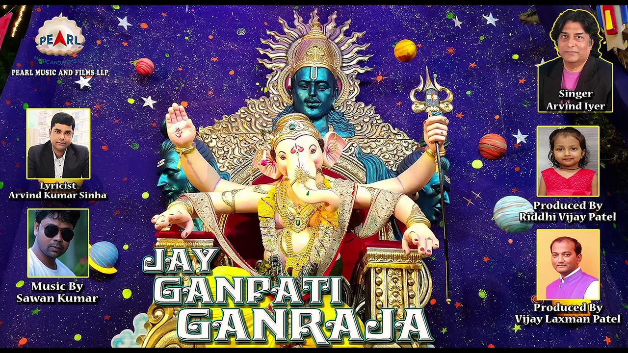 JAY JAY JAY GANPATI GANRAJA | जय जय जय गणपति गणराजा | Full HD Hindi Video Song | Latest Ganpati Song | Singer Arvind Iyer | Music Sawan Kumar | Lyrics Arvind Kumar Sinha | Produced By Riddhi Vijay Laxman Patel and Vijay Patel