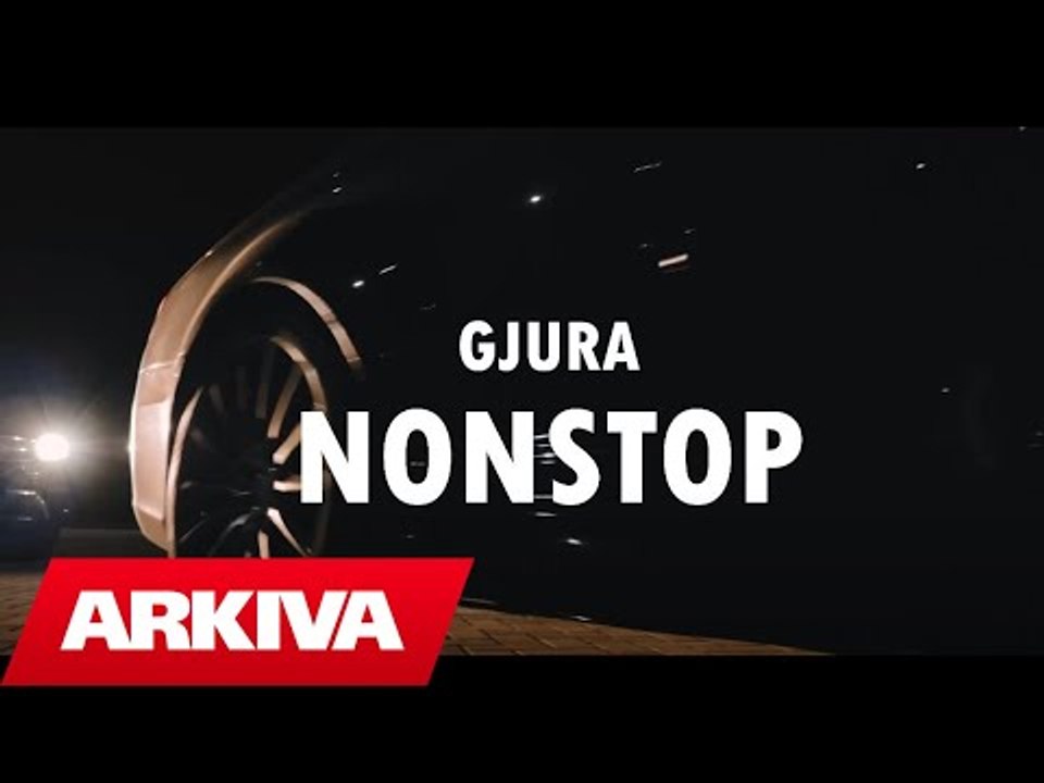 Gjura - NONSTOP (Official Video 4K)