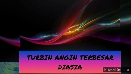 KINCIR  ANGIN  TERBESAR   ASIA