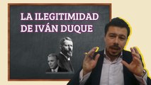 La ilegitimidad de Ivan Duque II El profe en Las2orillas