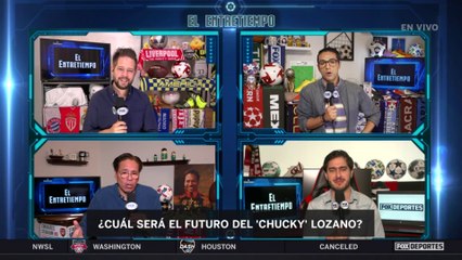 Panorama incierto para el 'Chucky' Lozano: #ElEntreTiempo