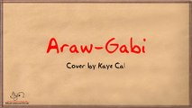 Araw-Gabi - Nonoy Zuñga (Kaye Cal  Cover) LYRIC VIDEO