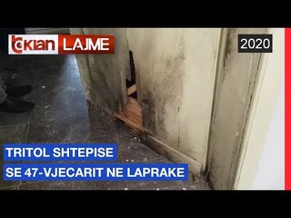 Tritol shtepise se 47-vjecarit ne Laprake | Lajme - News