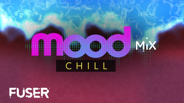 FUSER: Mood Mixes - Official Let’s Chill Out (2020)