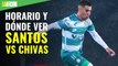Horario y dónde ver el Santos vs Chivas del Guardianes 2020 de la Liga MX
