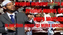 Prophet Muhammad (p) and Prophet Moses (p) were Mortals is not then Jesus (p) special