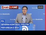 PD: Qeveria kontroll politik per kreun e BKH