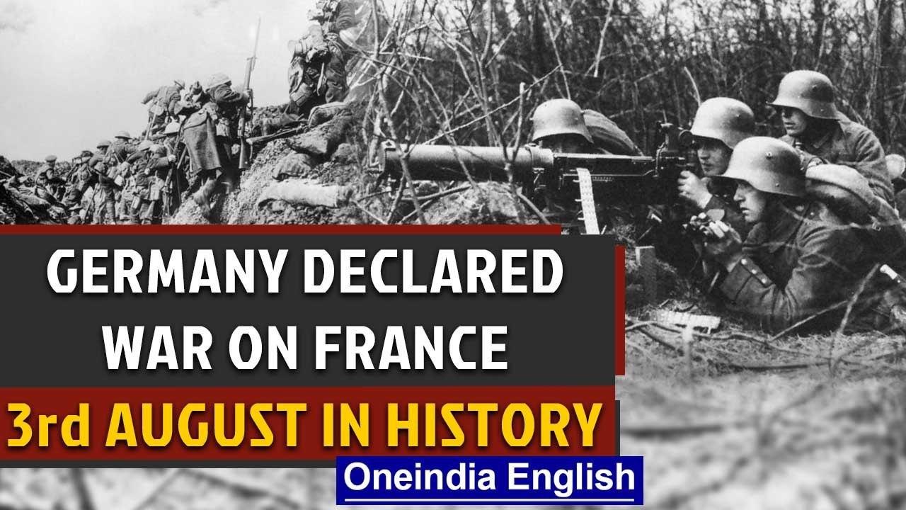 World War I: Germany declared war on France and...
