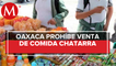 Aprueba Oaxaca prohibir la venta de refrescos y comida chatarra