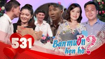 Bạn Muốn Hẹn Hò|Tập 531 FULL|Chàng Kiên Giang hỏi đâu khai đó và màn phỏng vấn người nhà LẦY nhất