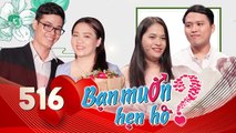 Bạn Muốn Hẹn Hò|Tập 516 FULL| Chàng Sóc Trăng TỐI CỔ xúi cô giáo bỏ nghề về tỉa lông CHÓ rồi từ chối