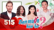 Bạn Muốn Hẹn Hò|Tập 515 FULL| Soái ca CEO người Huế TỰ MÃN bản thân vẫn không CƯA đổ bạn gái NỘI TÂM