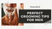 Perfect Grooming Tips For Men- Himistry Naturals