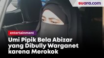 Umi Pipik Bela Abidzar yang Dibully Warganet karena Merokok