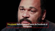 Dieudonné définitivement banni de Facebook et Instagram