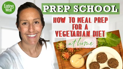 Prep School: How to Meal Prep for a Vegetarian Diet