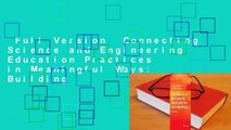 Full Version  Connecting Science and Engineering Education Practices in Meaningful Ways: Building