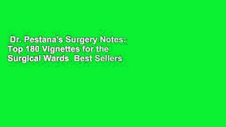 Dr. Pestana's Surgery Notes: Top 180 Vignettes for the Surgical Wards  Best Sellers Rank : #3