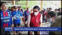 Bantuan Presiden Bagi Warga Kepulauan