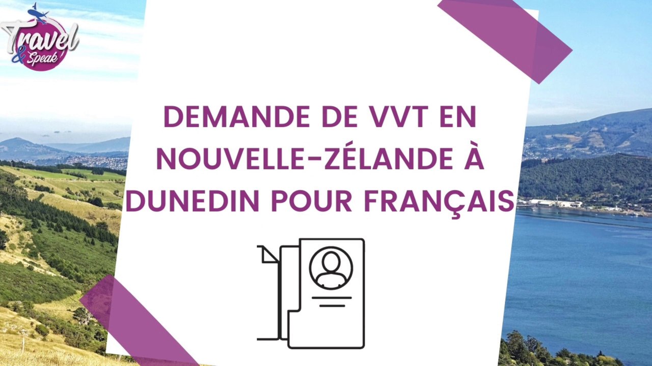 Demande de VVT en Nouvelle-Zélande à Dunedin pour les Français