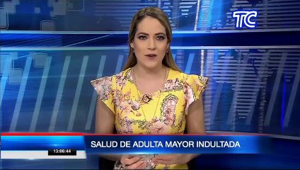 Informe en vivo: Salud de la adulta mayor indultada