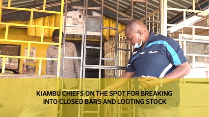 Kiambu Chiefs on the spot for breaking into bars and looting stock