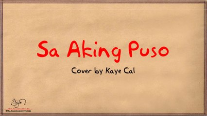 Sa Aking Puso - Ariel Rivera (Kaye Cal Cover) LYRIC VIDEO