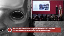 Presentan avances de campaña para evitar consumo de drogas y acciones de búsqueda de personas