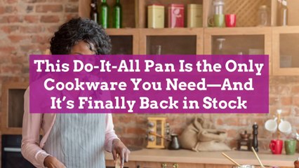 This Do-It-All Pan Is the Only Cookware You Need—And It's Finally Back in Stock