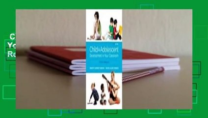 Child and Adolescent Development in Your Classroom, Topical Approach  Review