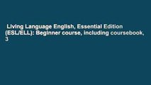Living Language English, Essential Edition (ESL/ELL): Beginner course, including coursebook, 3