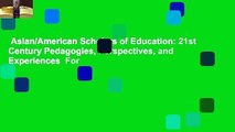 Asian/American Scholars of Education: 21st Century Pedagogies, Perspectives, and Experiences  For