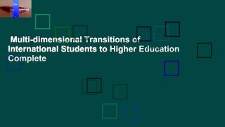 Multi-dimensional Transitions of International Students to Higher Education Complete