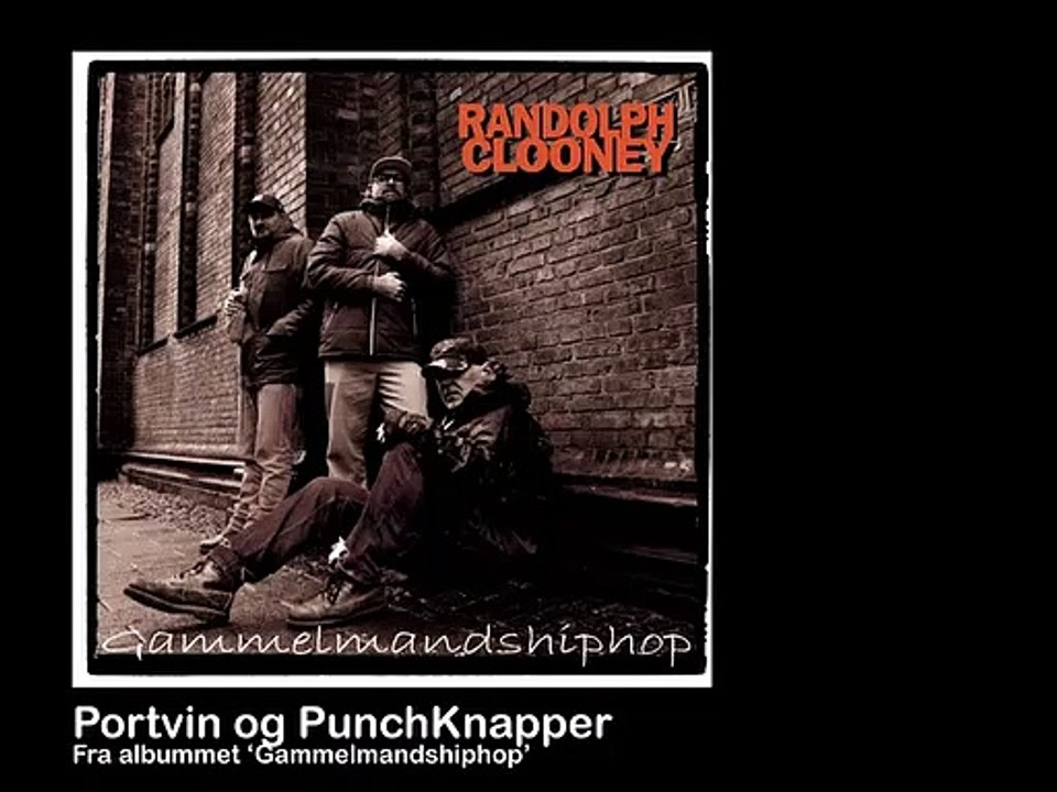 Randolph Clooney : Portvin og Punchknapper