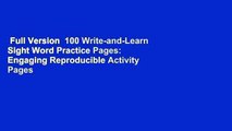 Full Version  100 Write-and-Learn Sight Word Practice Pages: Engaging Reproducible Activity Pages