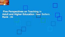 Five Perspectives on Teaching in Adult and Higher Education  Best Sellers Rank : #4