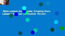 Stem Lesson Guideposts: Creating Stem Lessons for Your Curriculum  Review