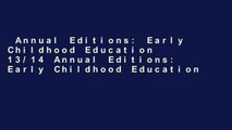 Annual Editions: Early Childhood Education 13/14 Annual Editions: Early Childhood Education