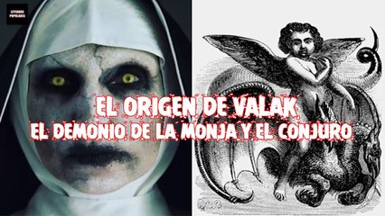 El Origen de Valak el Demonio de la Monja y el Conjuro
