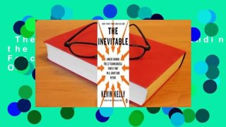 The Inevitable: Understanding the 12 Technological Forces That Will Shape Our Future  For Kindle