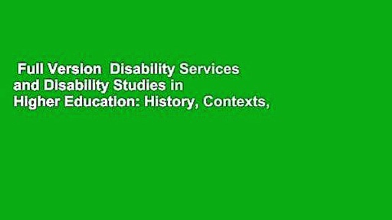 Full Version  Disability Services and Disability Studies in Higher Education: History, Contexts,