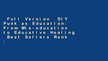 Full Version  DIY Punk as Education: From Mis-education to Educative Healing  Best Sellers Rank :