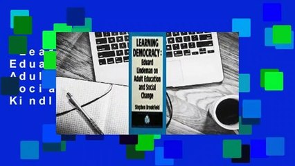 Learning Democracy: Eduard Lindeman on Adult Education and Social Change  For Kindle