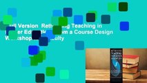 Full Version  Rethinking Teaching in Higher Education: From a Course Design Workshop to a Faculty
