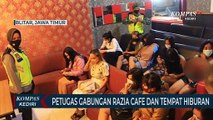 Petugas Gabungan Razia Cafe Dan Tempat Hiburan Malam