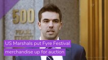 US Marshals put Fyre Festival merchandise up for auction, and other top stories from August 04, 2020.